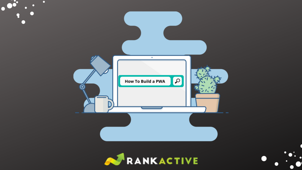 how to build a PWA how to build a PWA