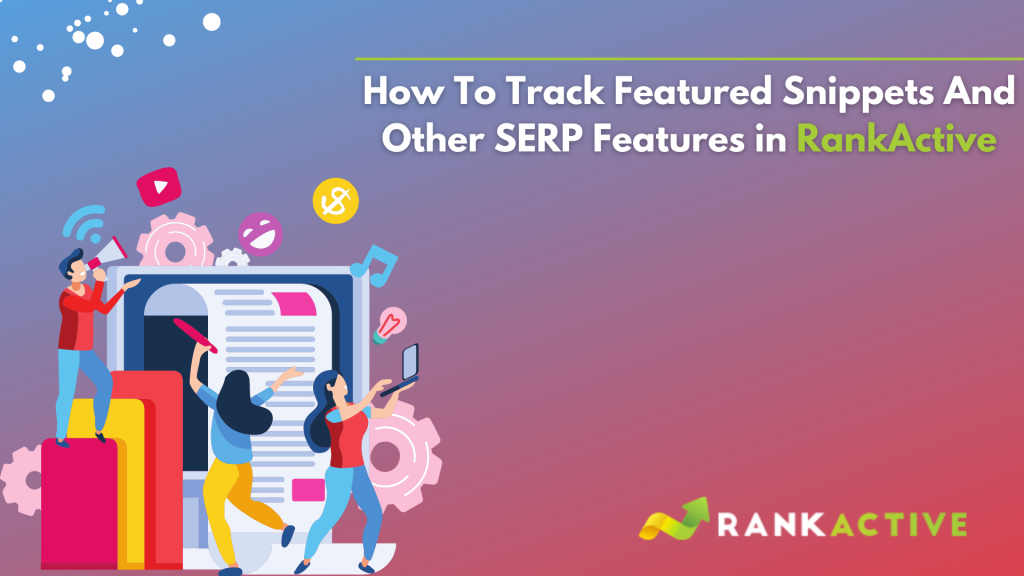 how to track serp features in rankactive